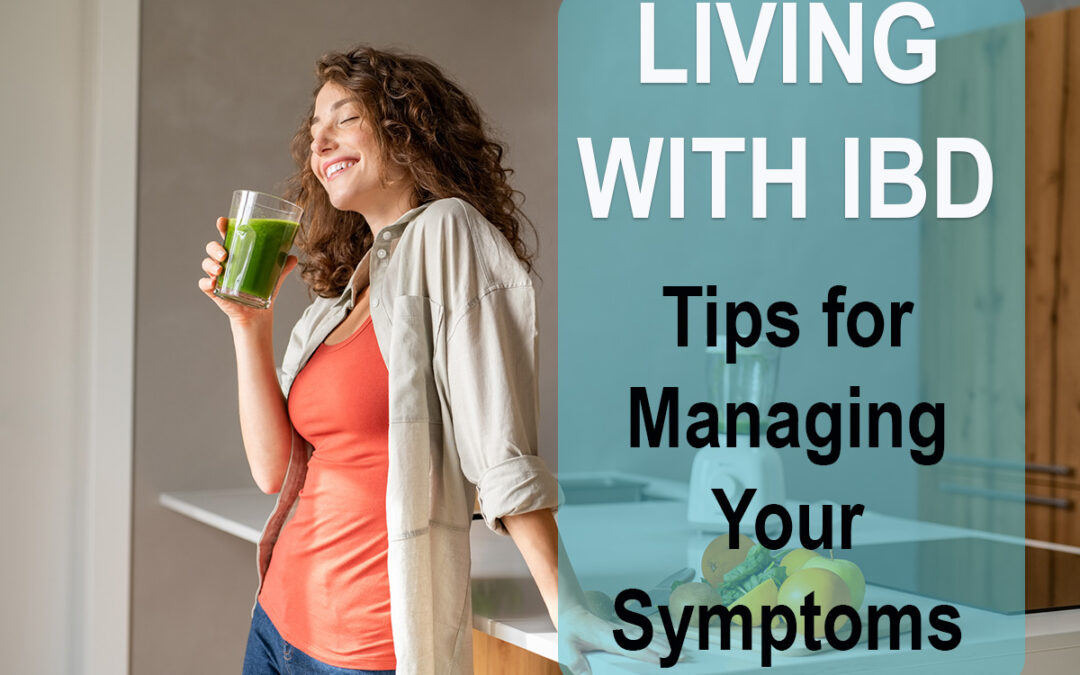 Living with IBD – Tips for Managing Your Symptoms
