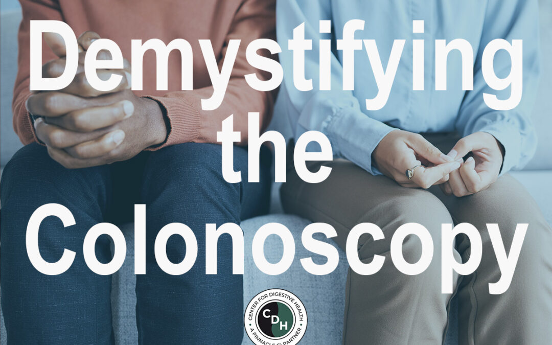 Demystifying the Colonoscopy: What Should I Expect?